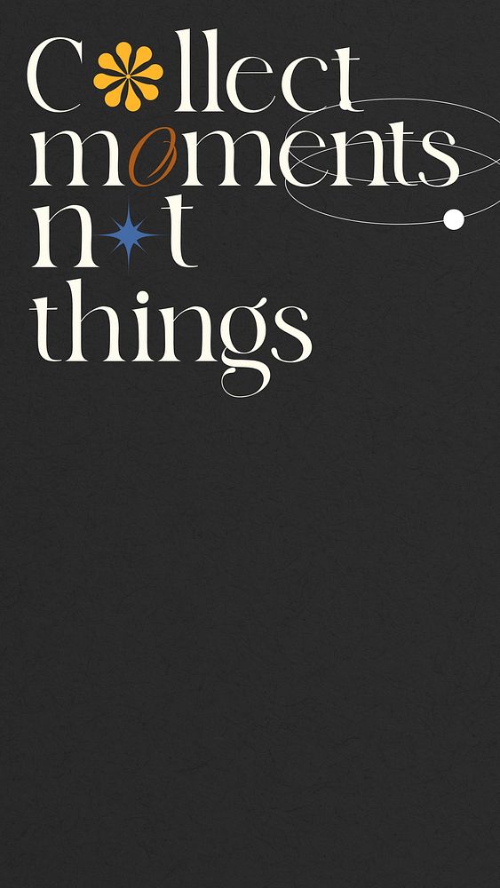 Collect moments not things quote  mobile phone wallpaper template