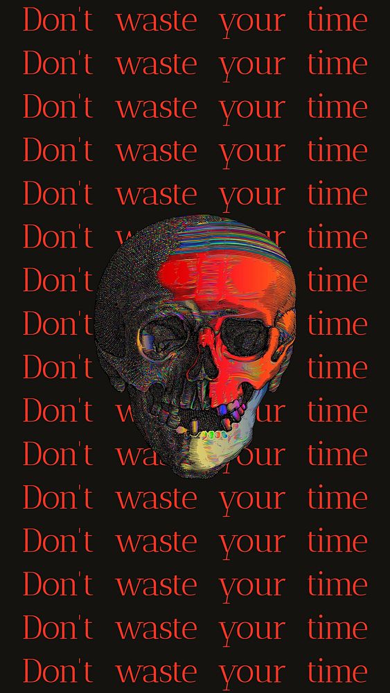 Don't waste your time quote  mobile phone wallpaper template