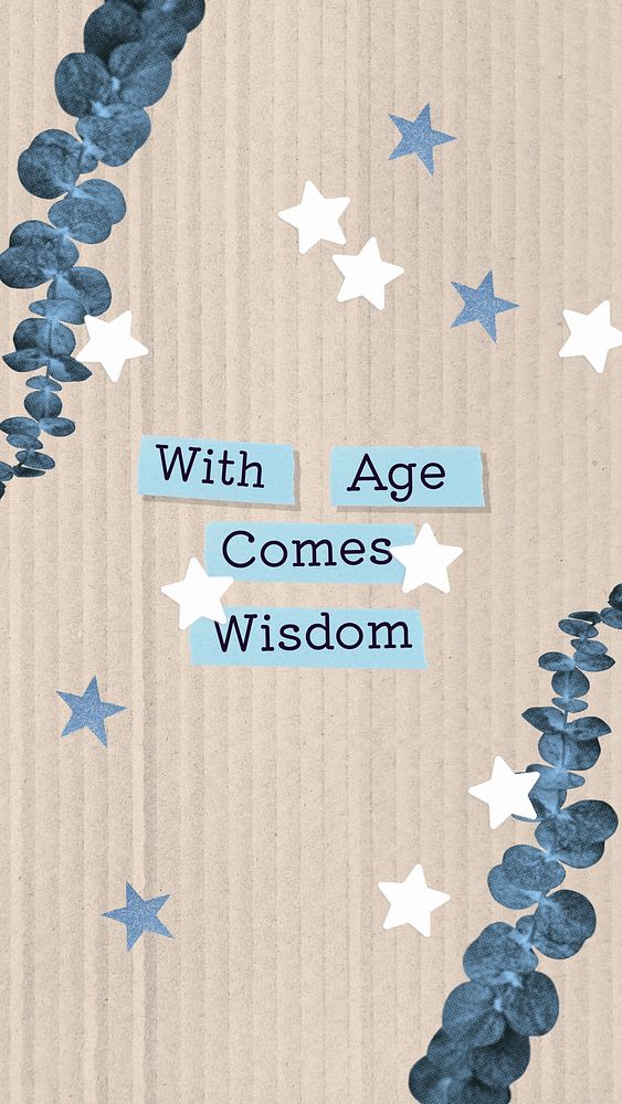 Aging & wisdom  quote   mobile wallpaper template