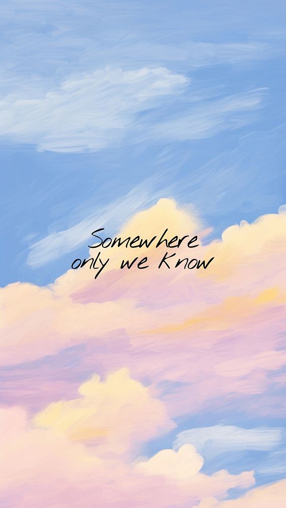 Somewhere only we know quote   mobile wallpaper template
