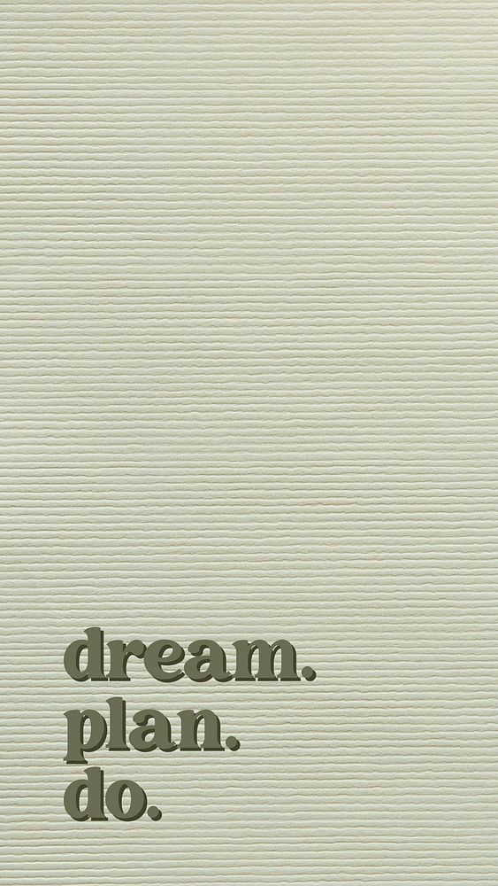 Dream, Plan, Do quote   mobile wallpaper template