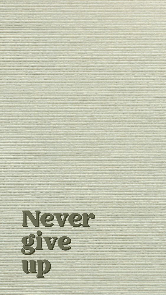 Never give up quote   mobile wallpaper template