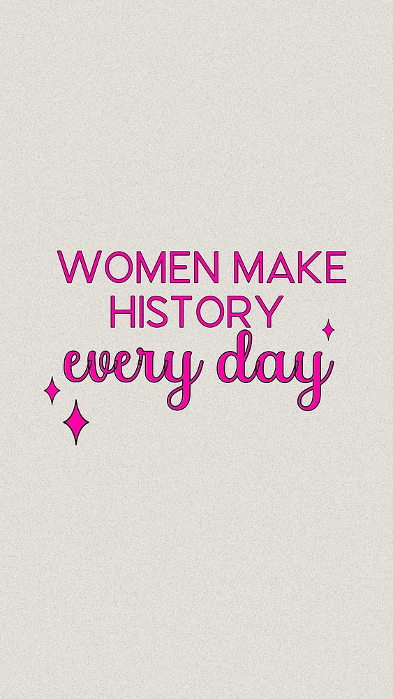 Women make history quote  mobile wallpaper template