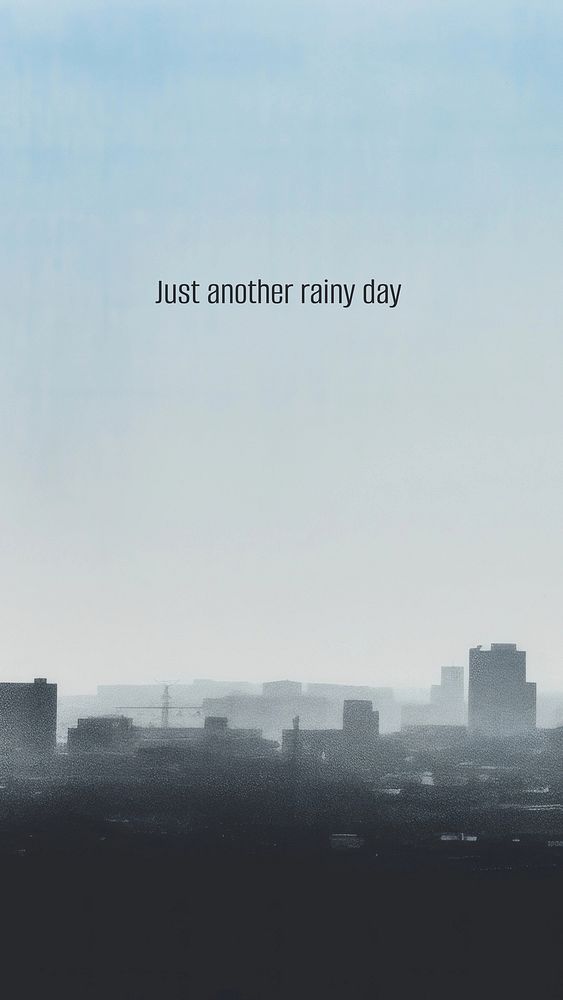 Rainy day  quote   mobile wallpaper template