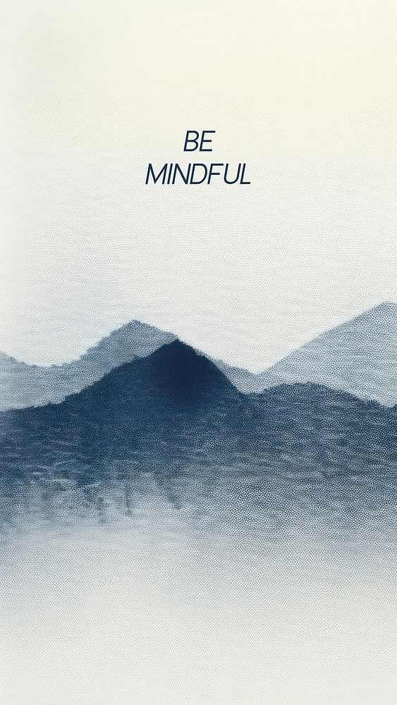 Be mindful quote   mobile wallpaper template