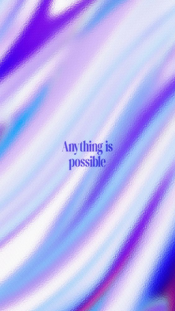 Anything is possible quote mobile wallpaper template