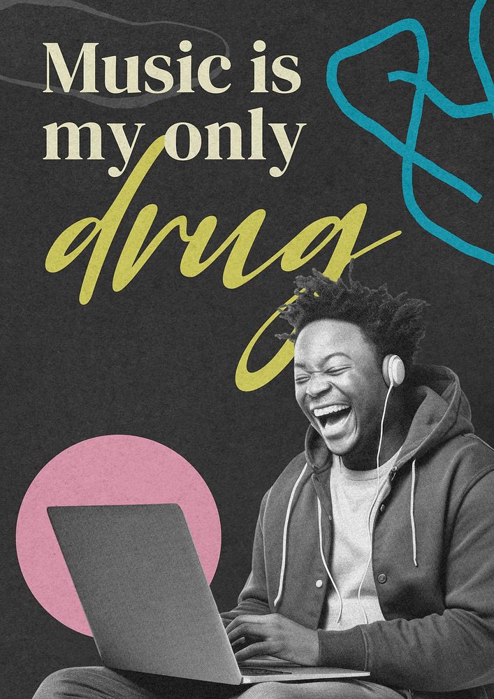 Music is my only drug poster template