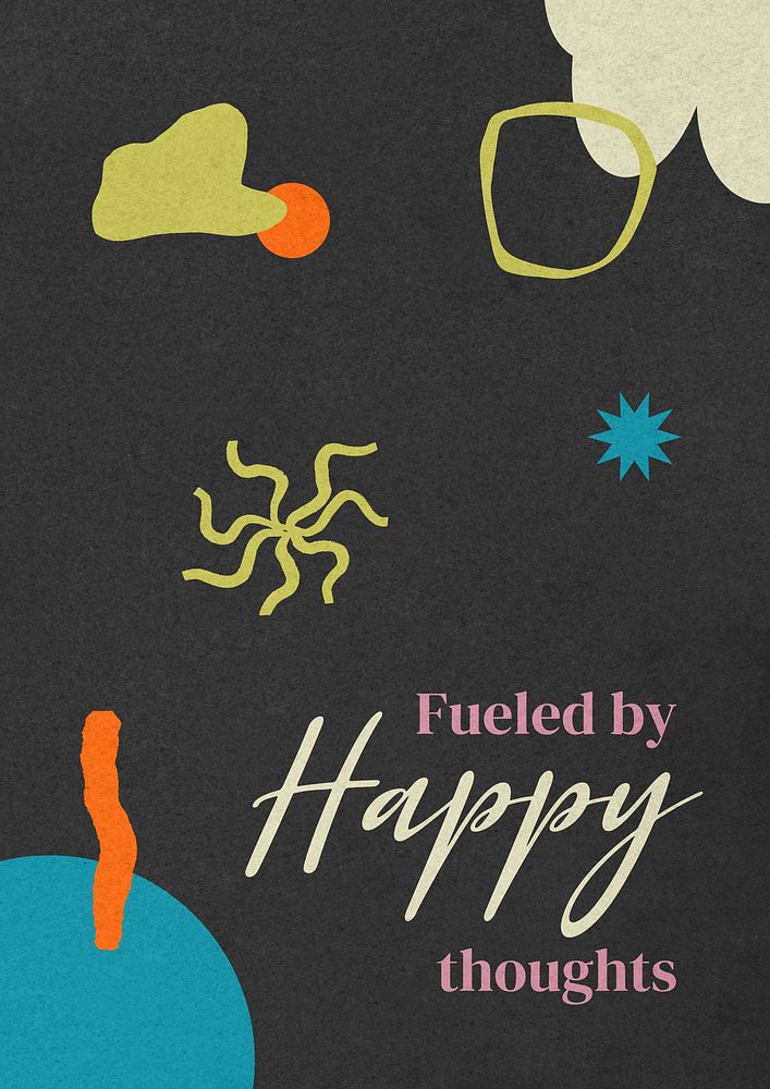 Fueled by happy thoughts poster template
