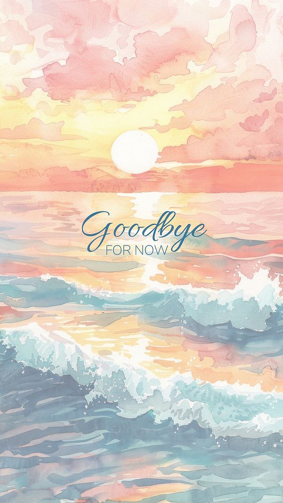 Goodbye for now mobile wallpaper template