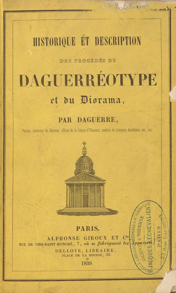 Historique et Description des Procedes du Daguerreotype et du Diorama. by Louis Jacques Mandé Daguerre