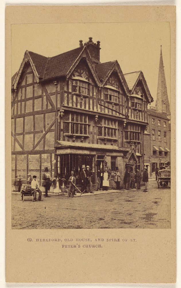 Hereford, Old House, and Spire of St. Peter's Church. by Francis Bedford