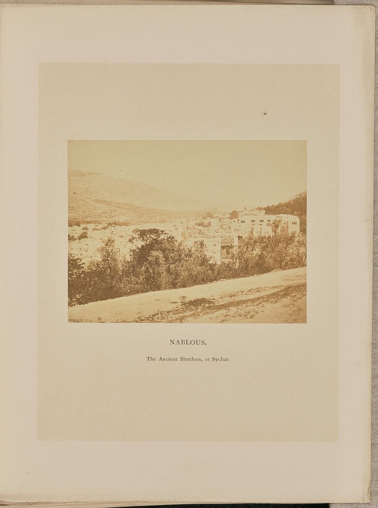 Nablous, The Ancient Shechem, or Sychar by Francis Bedford