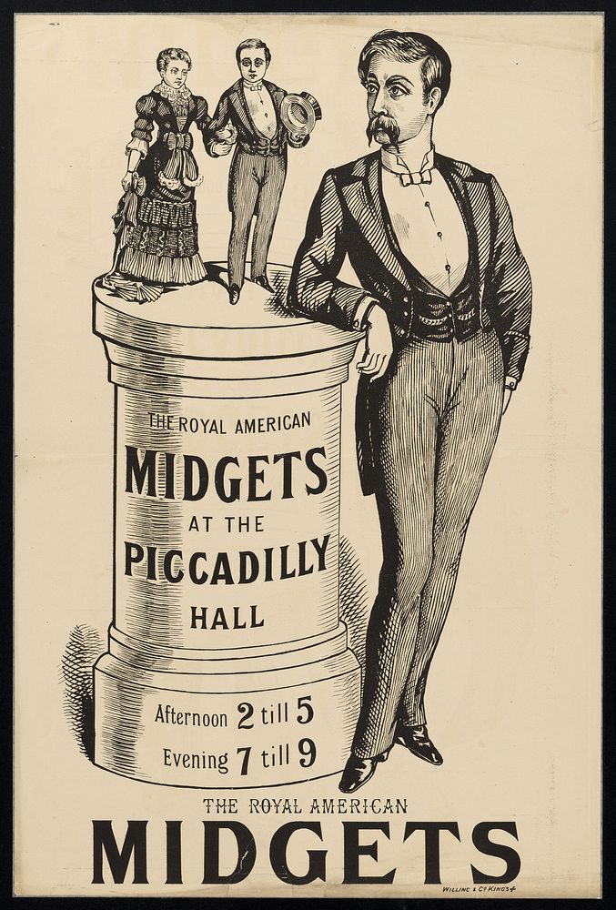 The Royal American Midgets at the Piccadilly Hall : afternoon 2 till 5, evening 7 till 9.
