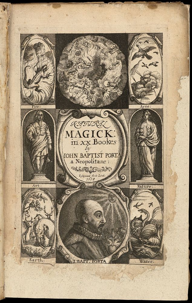 Natural magick / by John Baptista Porta, a Neapolitane: in twenty books ... Wherein are set forth all the riches and…