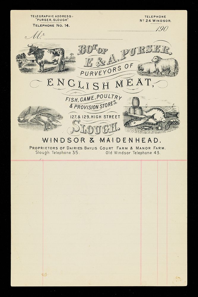 Bot. of E. & A. Purser , purveyors of English meat, fish, game, poultry & provision stores : 127, & 129, High Street, Slough…