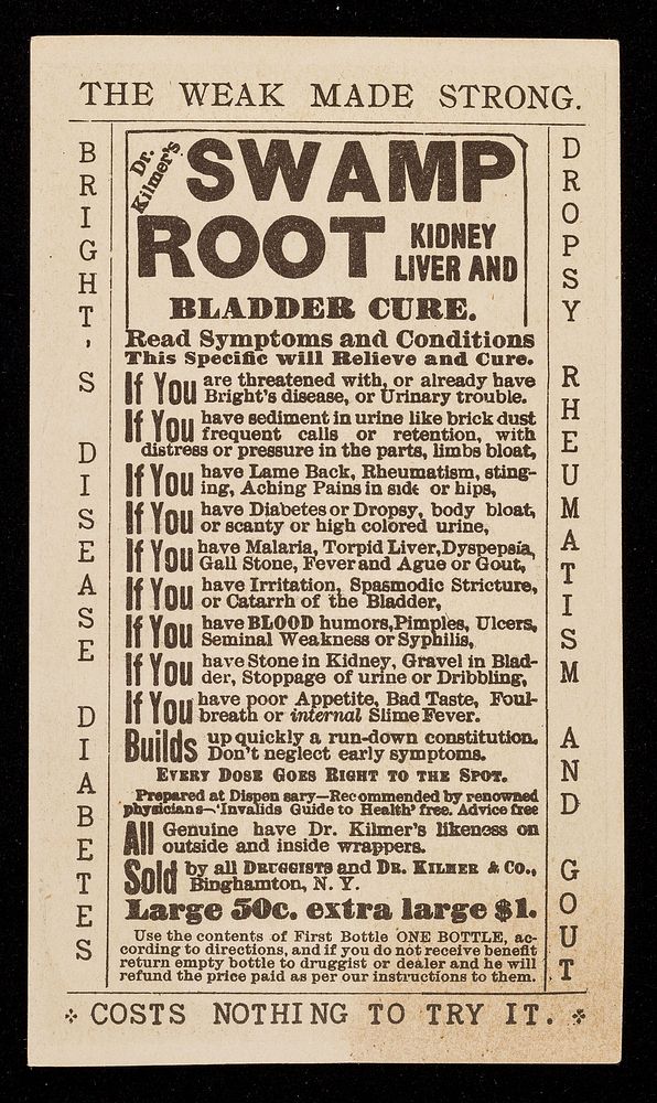Use Dr. Kilmer's Swamp Root : kidney, liver & bladder cure.