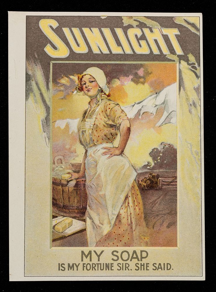 Sunlight : my soap is my fortune sir, she said / Lever Brothers Ltd.