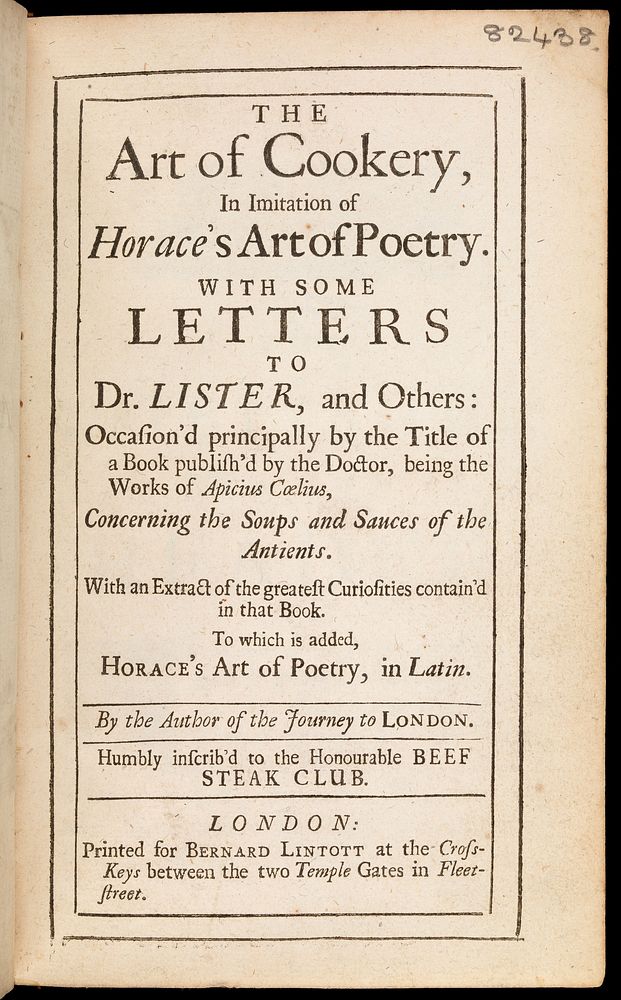 The art of cookery, in imitation of Horace's Art of poetry. With some letters to Dr. Lister, and others: occassion'd…