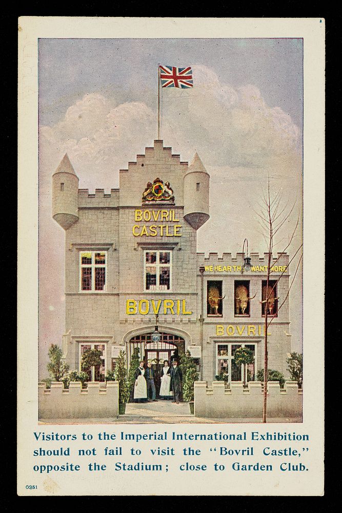 Bovril Castle... : visitors to the Imperial International Exhibition should not fail to visit the "Bovril Castle" opposite…