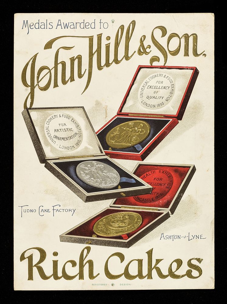 Medals awarded to John Hill & Son, Tudno cake factory, Ashton-u-Lyne : rich cakes / John Hill & Son.