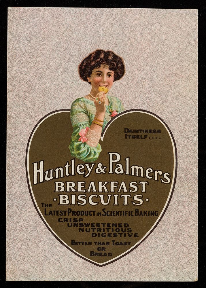 Huntley & Palmers breakfast biscuits : the latest product in scientific baking : crisp, unsweetened, nutritious, digestive :…