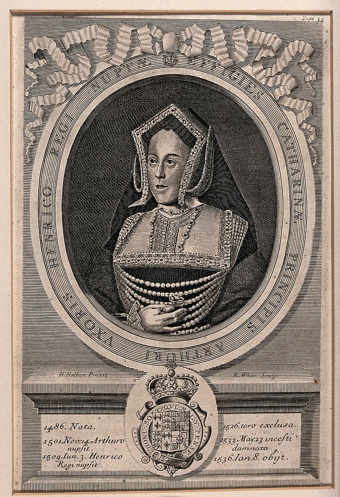 Queen Catherine of Aragon, head and shoulders, in a medallion; below, a coat of arms. Engraving by R. White after H. Holbein…