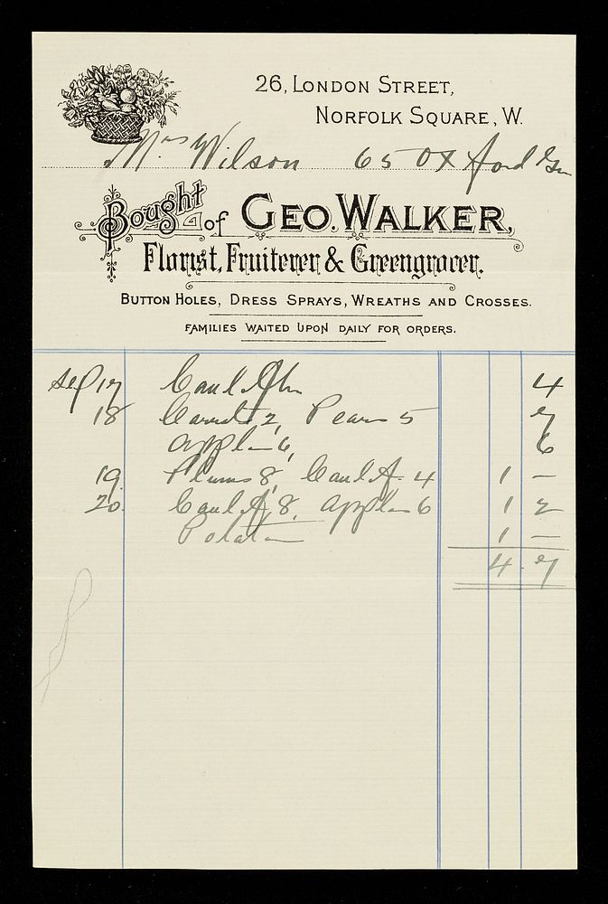 Bought of George Walker : florist, fruiterer & greengrocer : button holes, dress sprays, wreaths and crosses : families…
