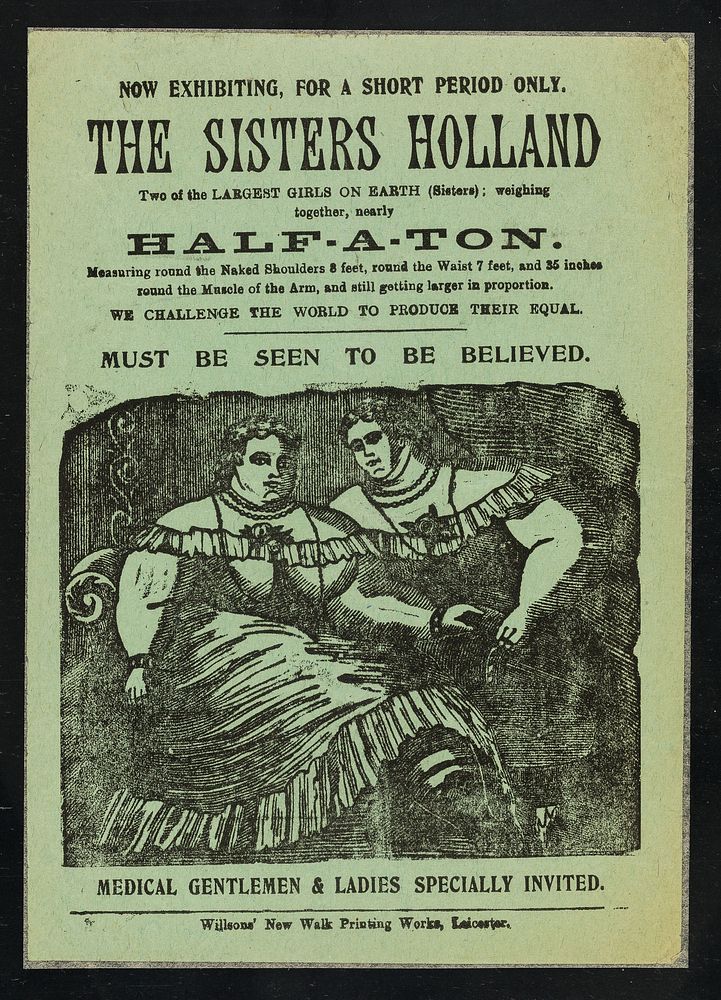 [Undated handbill (1885) advertising an appearance by the Sisters Holland, "together weighing nearly half-a-ton. Printed in…