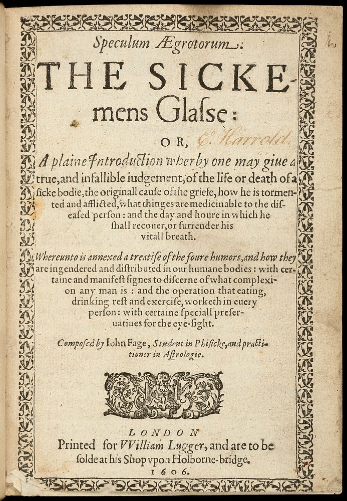 Speculum ægrotorum: the sicke-mens glasse: or a plaine introduction wherby one may giue a true and infallible iudgement, of…