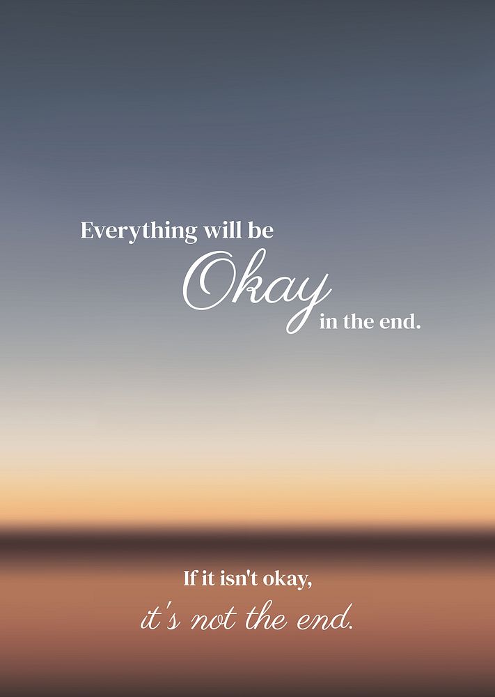 Everything will be okay in the end poster template vector