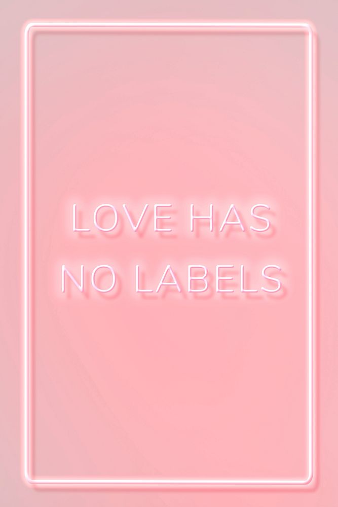 LOVE HAS NO LABELS neon quote typography on a pink background