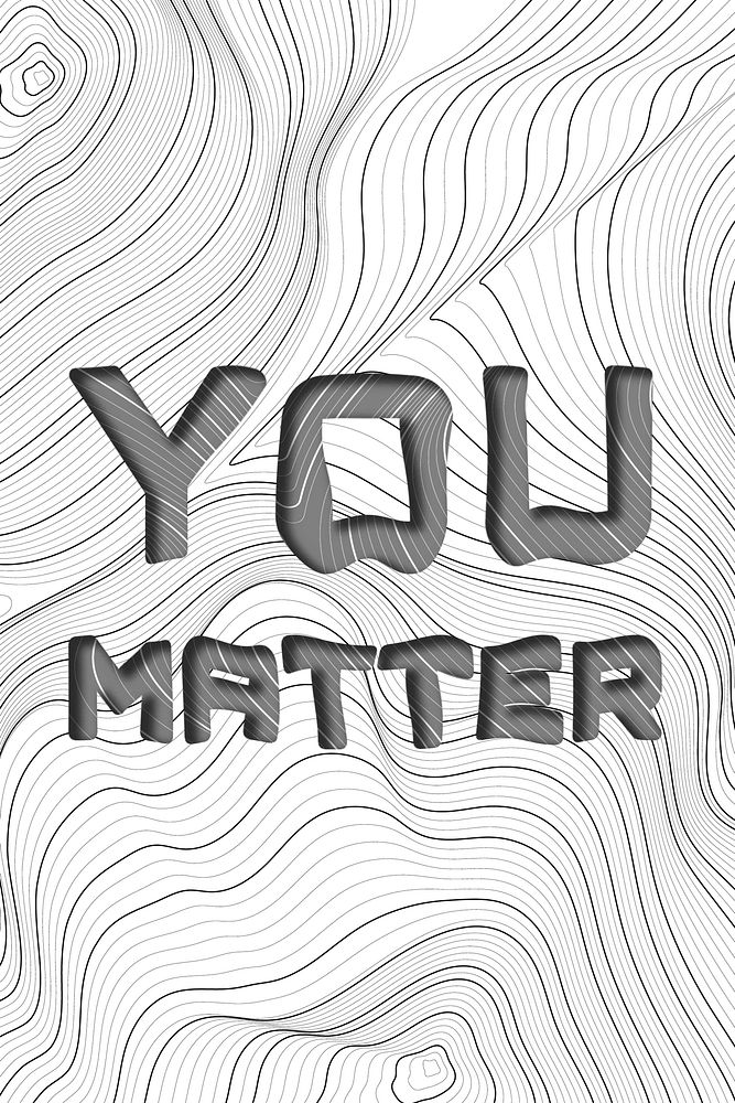 Dark gray you matter word typography on a white topographic background