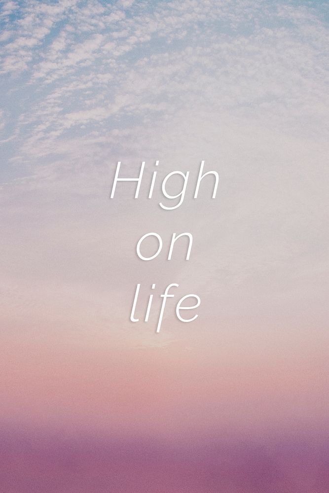 High on life quote on a pastel sky background