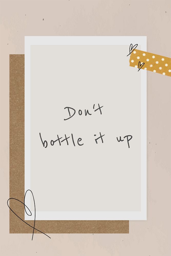 Don't bottle it up message on instant photo frame