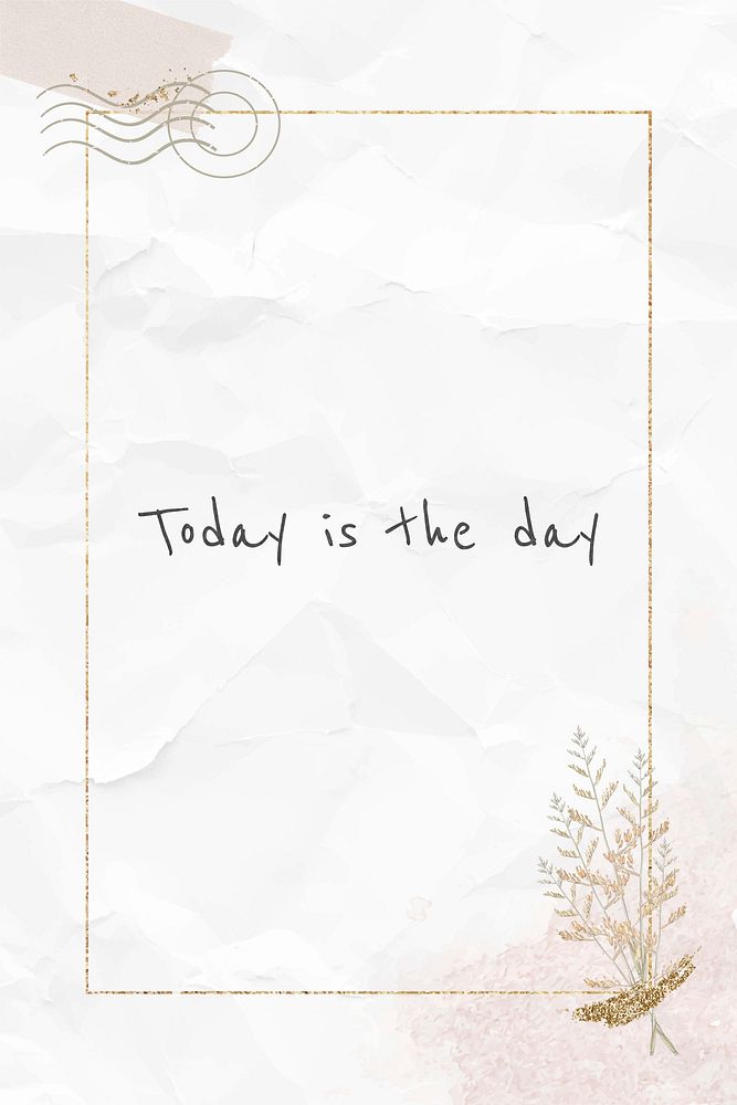 Today is the day inspirational phrase on white paper texture background