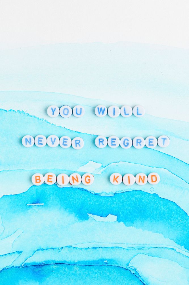 YOU WILL NEVER REGRET, BEING KIND beads word typography
