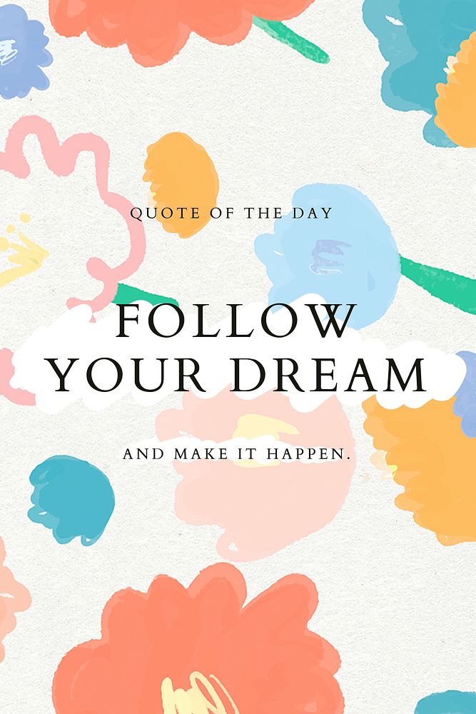 Follow your dream quote vector template floral background