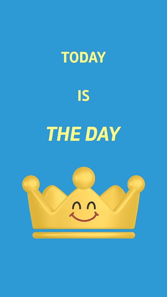 Smiling crown Instagram story template, today is the day quote vector