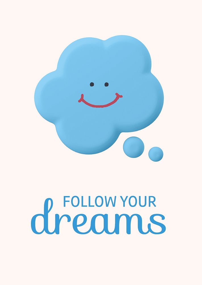 Follow your dreams poster template, smiling speech bubble   vector