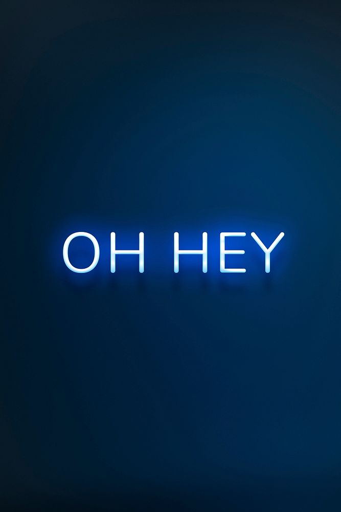 OH HEY neon word typography on a blue background