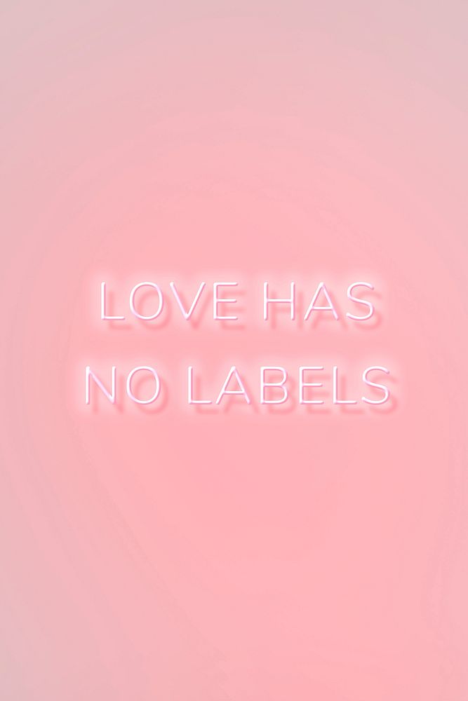 LOVE HAS NO LABELS neon quote typography on a pink background