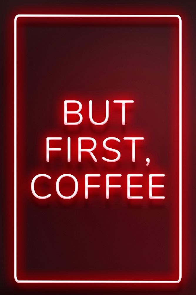 Frame with but first, coffee red neon typography text