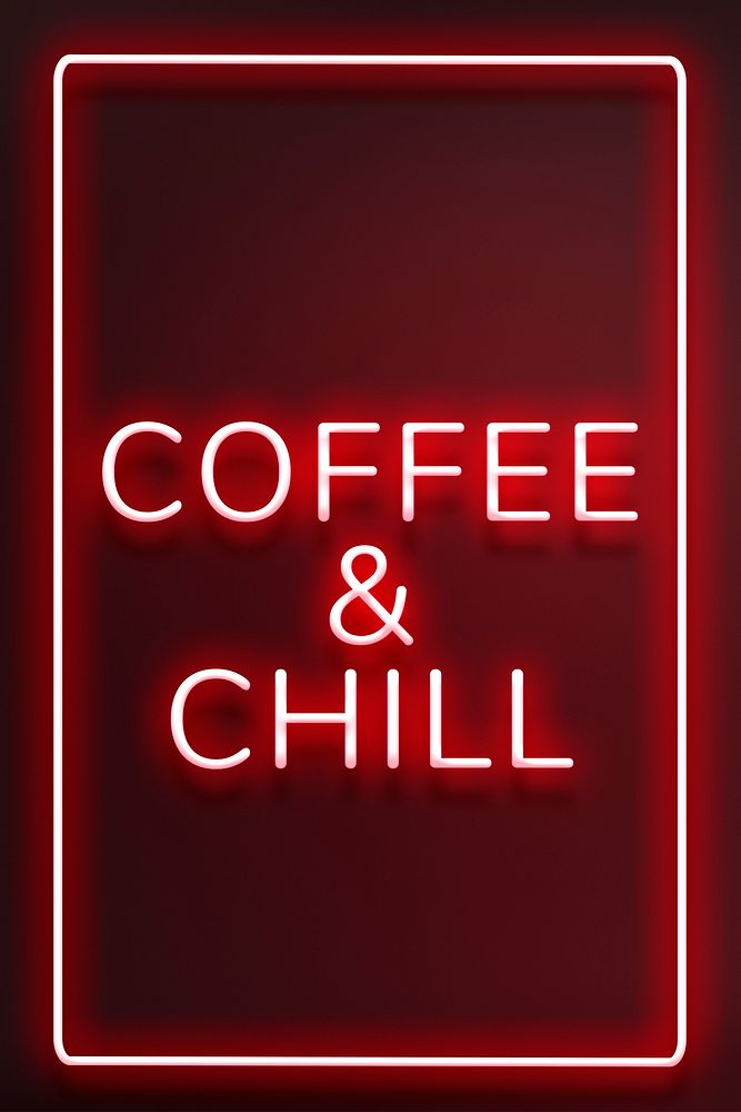 Frame with coffee & chill red neon typography lettering