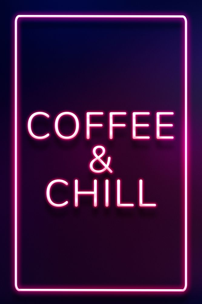 Frame with coffee & chill purple neon typography text