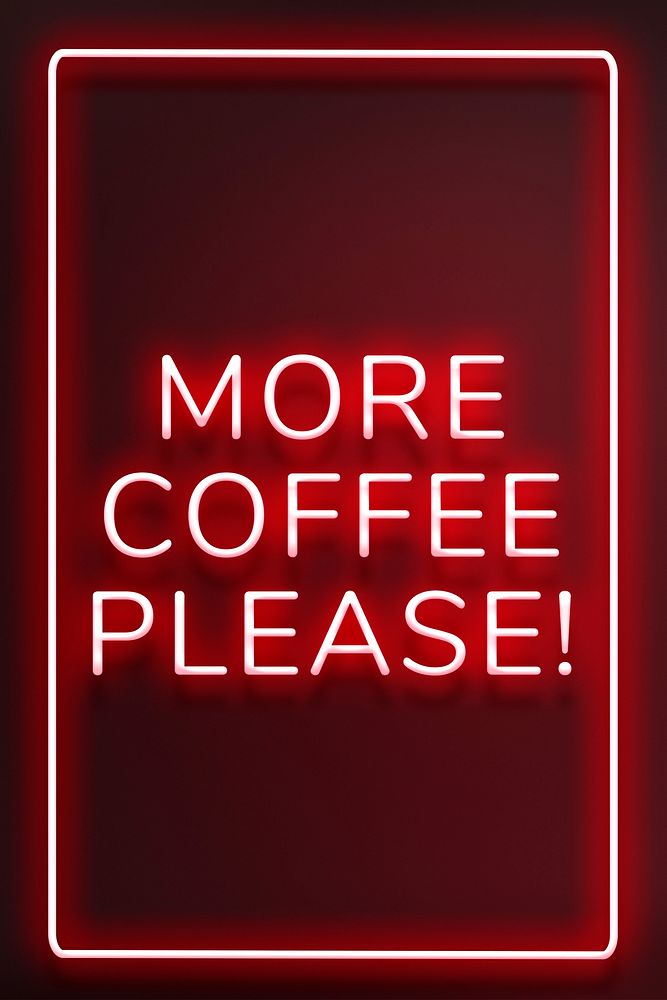 Retro more coffee please! red frame neon border text