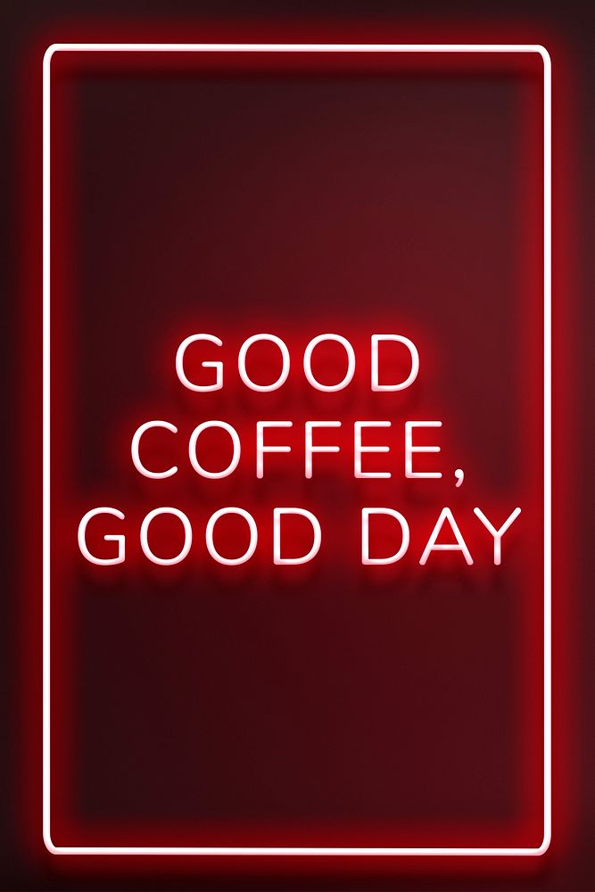 Neon good coffee, good day typography red framed