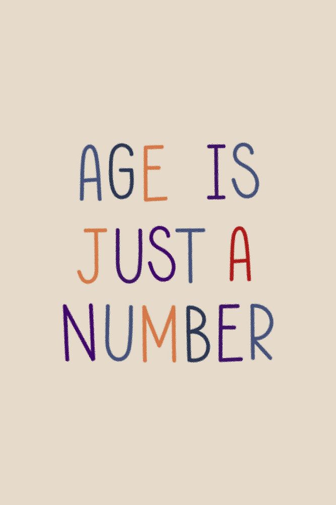 Age is just a number colorful text graphic 