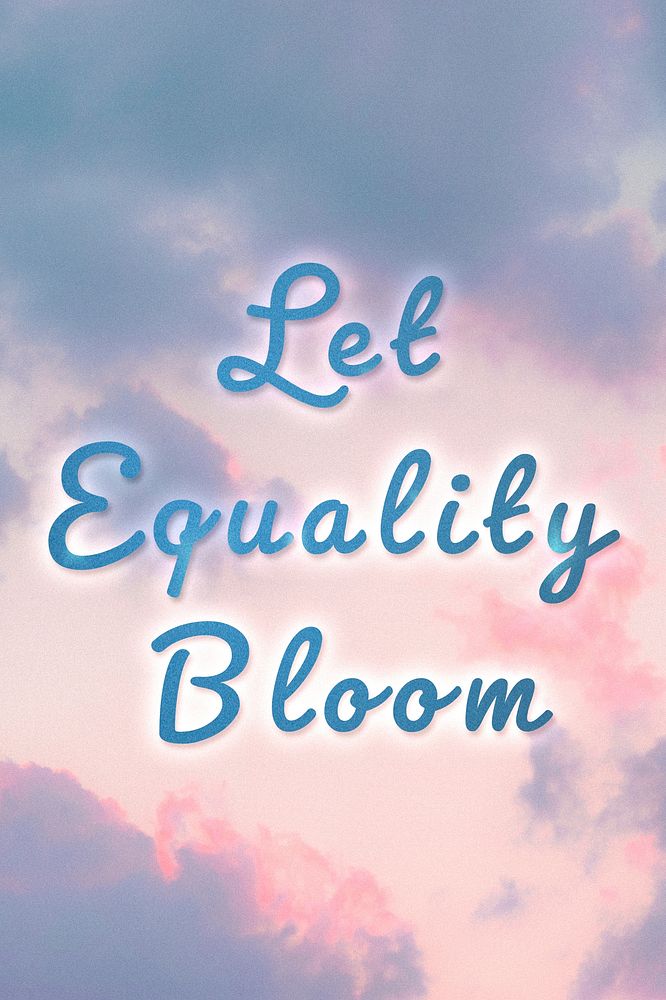 Let equality bloom blue neon typography