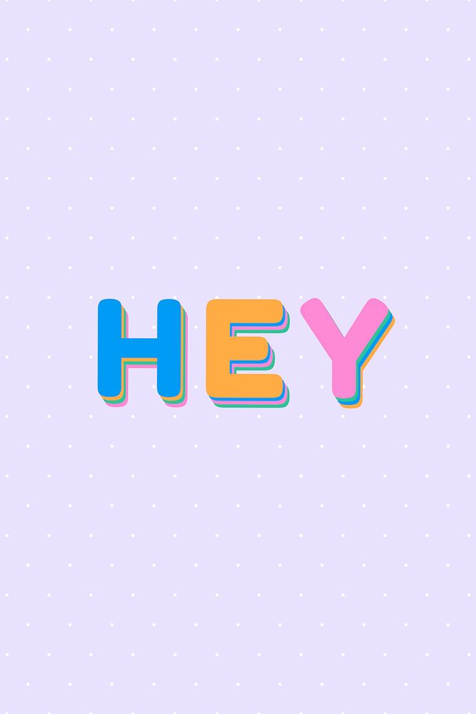 Hey greeting boldface typography font