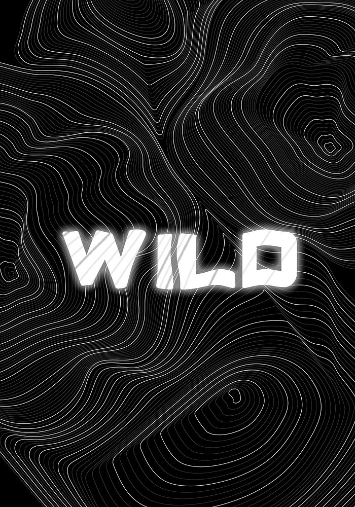 White neon wild word topographic typography on a black background